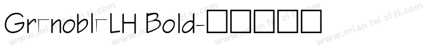 GrenobleLH Bold字体转换